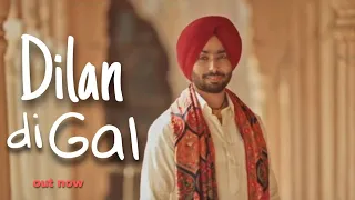 Dilan Di Gall | Satinder Sartaj New 2023| Full Song