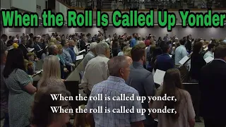 Great Christian Hymn- When the Roll Is Called Up Yonder