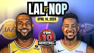 NBA TOP 10 HIGHLIGHTS | Los Angeles Lakers vs New Orleans Pelicans | April 14, 2024 | Game Recap