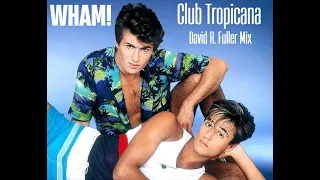 WHAM! Club Tropicana (David R. Fuller Mix)