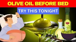 Why a Teaspoon of Olive Oil at Night Could Change Your Life Forever