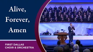 "Alive, Forever, Amen / He's Alive" First Dallas Choir & Orchestra | Easter Sunday | April 4, 2021