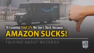 10 Vinyl LPs We Don’t Stock Because…Amazon Sucks | Talking About Records