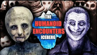 The HUMANOID ENCOUNTERS Iceberg Explained