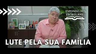 LUTE PELA SUA FAMÍLIA - Hernandes Dias Lopes