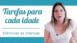 QUAIS SÃO AS TAREFAS QUE AS CRIANÇAS PODEM FAZER EM CADA IDADE