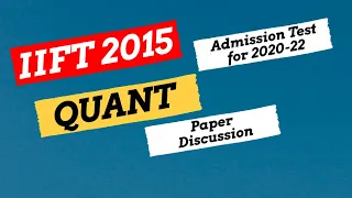 IIFT 2015 QUESTION PAPER DISCUSSION | QUANT | IIFT 2015 SOLUTIONS