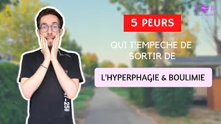 5 PEURS QUI T'ENFERMENT DANS L'HYPERPHAGIE ET LA BOULIMIE