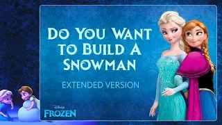 Anna & Elsa singing 🎵Do You Want to Build A Snowman 🎵- Extended Version (Lyrics)