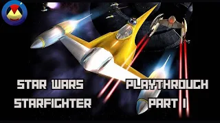 Star Wars Starfighter Playthrough Part 1