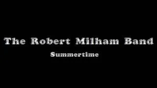 The Robert Milham Band- Summertime (original)