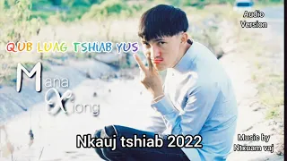 | qub luag tshiab yus | by Mana xiong nkauj tawm tshiab 2022 (official Audio)