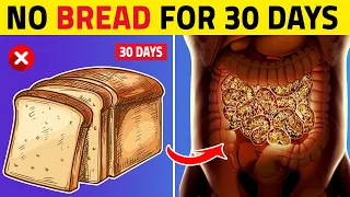 What Happens If You STOP Eating Bread For 30 Days!