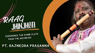 RAAG JHINJHOTI | PT. RAJENDRA PRASANNA | FLUTE / BANSURI | BHATIYALI DHUN