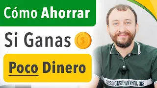 Cómo AHORRAR Si Ganas POCO Dinero