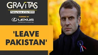 Gravitas: France tells citizens to leave Pakistan