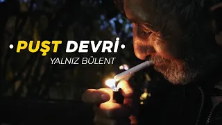 PUŞT DEVRİ | YALNIZ BÜLENT [BELGESEL]