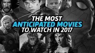 GameSpot's Most Anticipated Movies to Watch in 2017