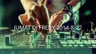 JUMAT DJ FREDY 2014-8-22 | ANNIVERSARY KAYUH BAIMBAI SEASON 4 & HBD LIA ANJANI