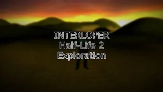 Exploring Half Life 2 Demo Files | INTERLOPER HL2 & HL2:E2