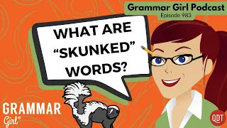 Skunked words. The power of pronouns. Quigleys. Grammar Girl 983