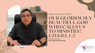 Our Gloriously Beautiful God who Calls Us to Ministry! - Midweek Devotion by Rev Kenneth Huang