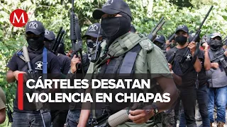 En Chiapas, enfrentamientos entre cárteles provocan éxodos