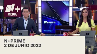 N+Prime - Programa Completo: 2 de junio 2022