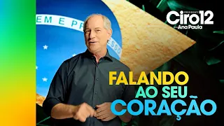 FALANDO AO SEU CORAÇÃO | CIRO PRESIDENTE 12