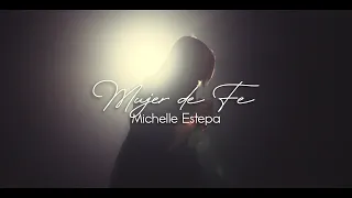 Michelle Estepa | Mujer de Fe (Video Oficial)