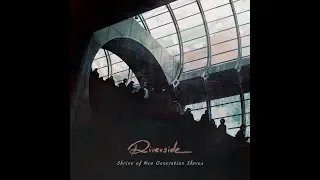 Riverside - Shrine Of New Generation Slaves (Full Album)