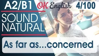 4/100 As far as ... concerned 🇺🇸 Курс разговорного английского: TOP 100 English phrases