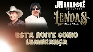 ESTA NOITE COMO LEMBRANÇA MILIONARIO & MARCIANO LENDAS JN KARAOKE