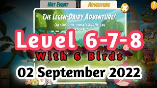 The Legen-Diary Adventure (Level 6-7-8) with 6 Birds - 02 September 2022