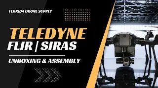 Teledyne FLIR SIRAS - Unboxing and Assembly - Florida Drone Supply