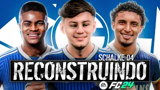 RECONSTRUINDO O SCHALKE 04!! FC24 | Modo Carreira