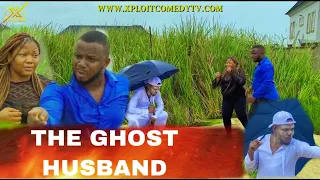 THE GHOST HUSBAND / Adventures Of Akpamu - Episode 14 (XPLOIT COMEDY) ft (Mr FUNNY)