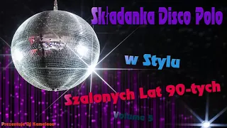 ✅ Składanka Disco Polo w Stylu Szalonych Lat 90-tych ✅ Volume 5