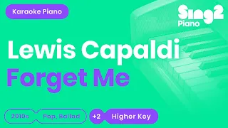 Lewis Capaldi - Forget Me (Higher Key) Karaoke Piano