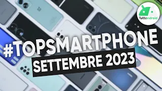 MIGLIORI Smartphone SETTEMBRE 2023 (tutte le fasce di prezzo) | #TopSmartphone
