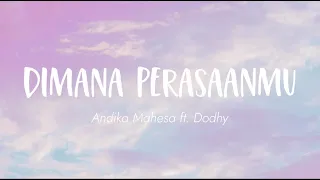 Andhika Mahesa ft Dodhy - Dimana Perasaanmu (Lirik)