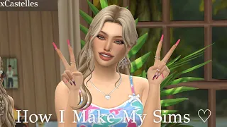 xCastelles - How I Make My Sims! ♡