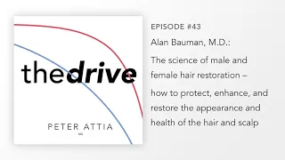 #43–Alan Bauman, M.D.: The science of male and female hair restoration—how to protect & restore hair