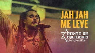 Ponto de Equilíbrio - Jah Jah Me Leve (DVD Juntos Somos Fortes)