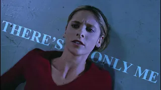 Buffy Summers | There's Only Me