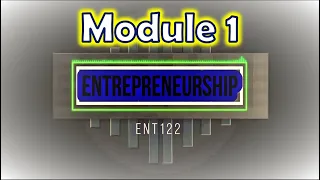 Entrepreneurship (ENT122) - Module 1