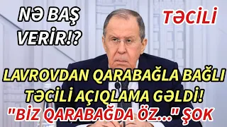 SON DEQIQE ! LAVROVDAN QARABAĞLA BAĞLI KRİTİK AÇIQLAMA GƏLDİ ! - xeberler , son xeber 2022