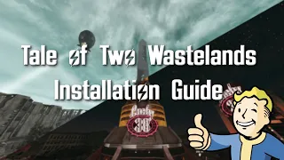 Tale of Two Wastelands 3.3.2 Installation Guide | Short and Concise