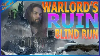 Rylee's Blind Warlord's Ruin Run