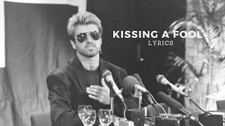 George Michael - Kissing a Fool | Lyrics